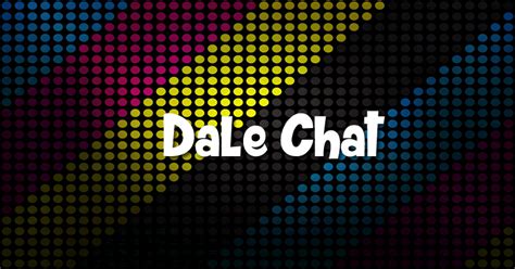 dalechatea|dale chat de méxico.